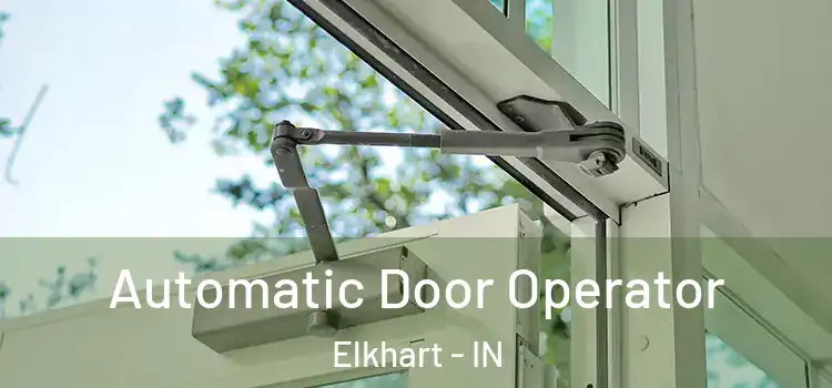 Automatic Door Operator Elkhart - IN