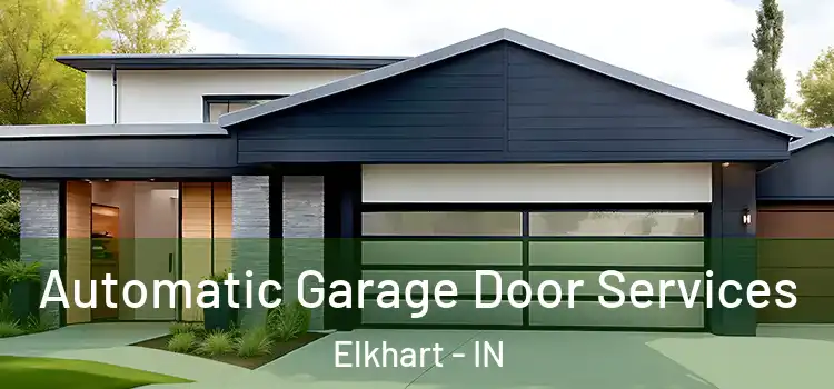  Automatic Garage Door Services Elkhart - IN