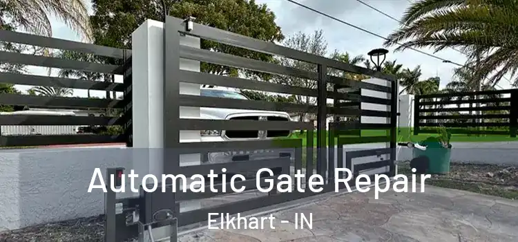 Automatic Gate Repair Elkhart - IN