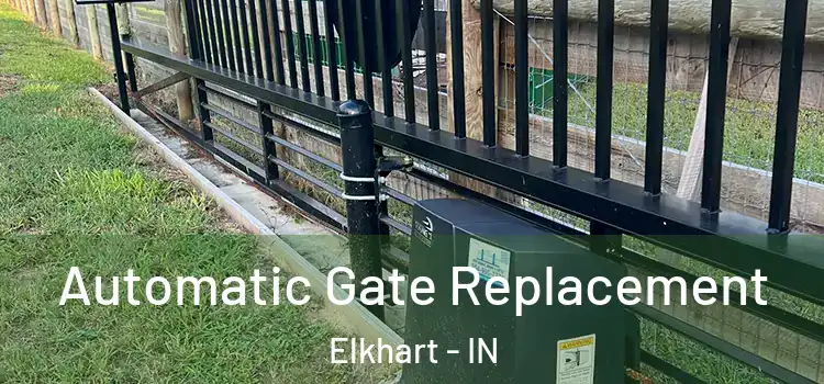 Automatic Gate Replacement Elkhart - IN