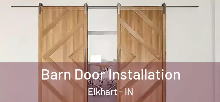 Barn Door Installation Elkhart - IN