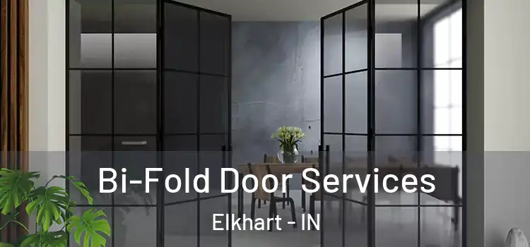 Bi-Fold Door Services Elkhart - IN