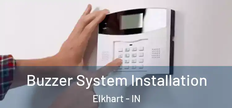 Buzzer System Installation Elkhart - IN