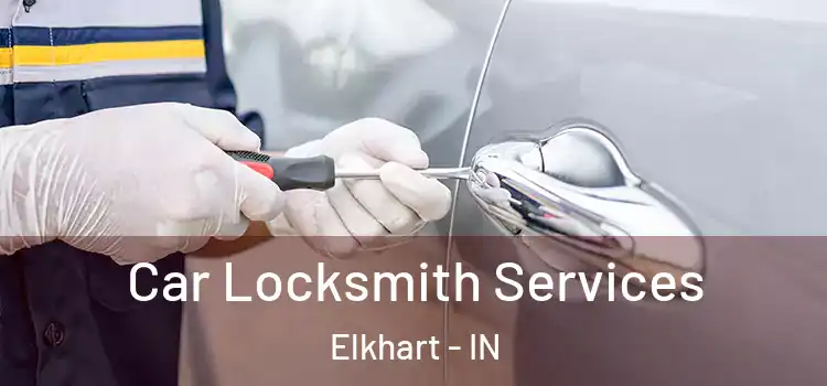 Car Locksmith Services Elkhart - IN