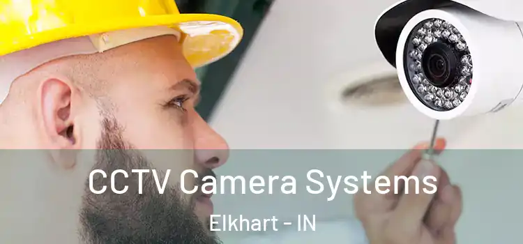 CCTV Camera Systems Elkhart - IN