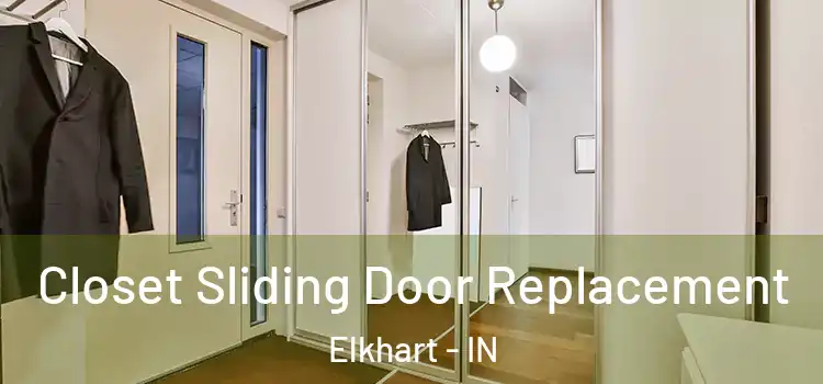 Closet Sliding Door Replacement Elkhart - IN