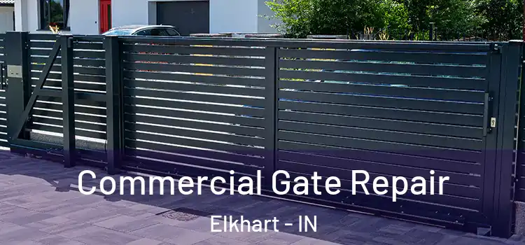 Commercial Gate Repair Elkhart - IN