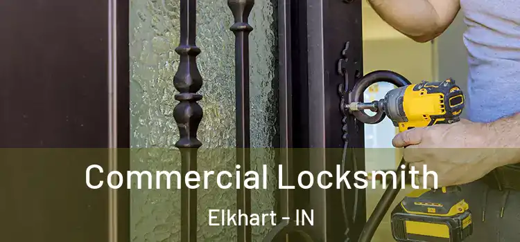 Commercial Locksmith Elkhart - IN