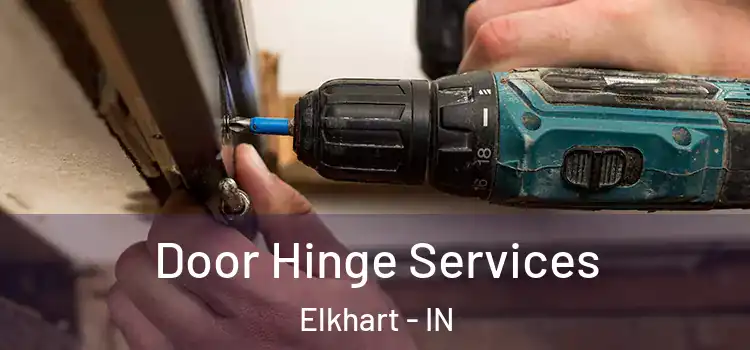 Door Hinge Services Elkhart - IN