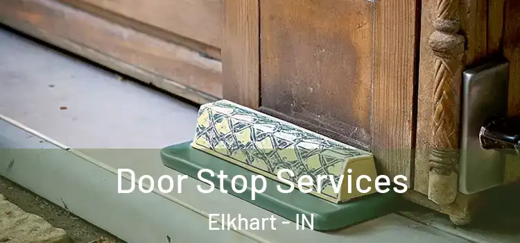 Door Stop Services Elkhart - IN
