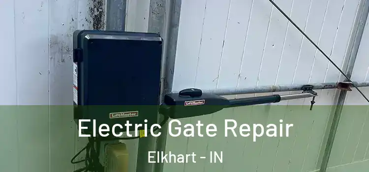 Electric Gate Repair Elkhart - IN