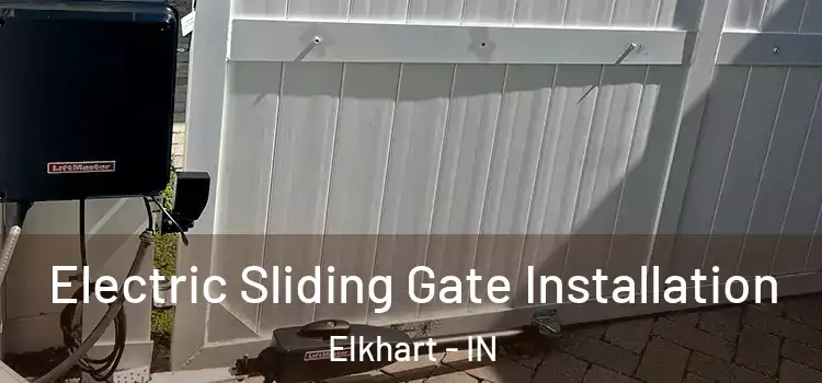 Electric Sliding Gate Installation Elkhart - IN