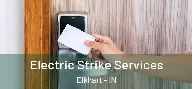 Electric Strike Services Elkhart - IN