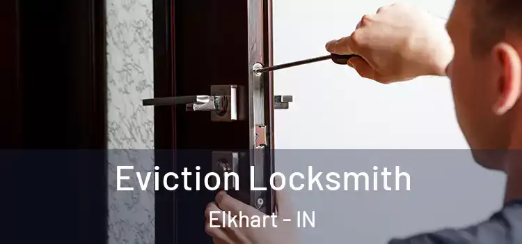 Eviction Locksmith Elkhart - IN