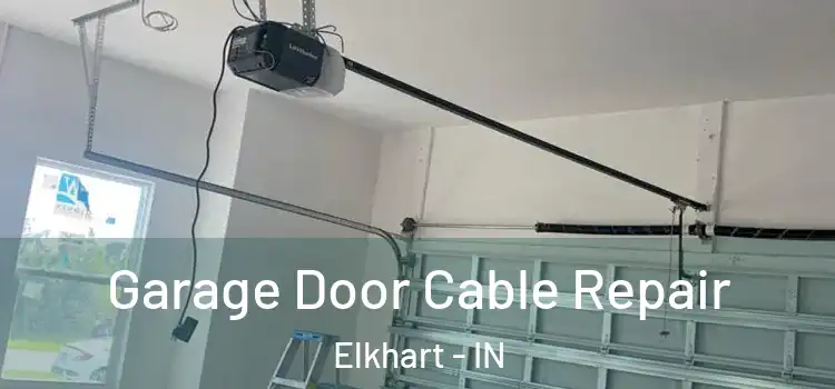  Garage Door Cable Repair Elkhart - IN