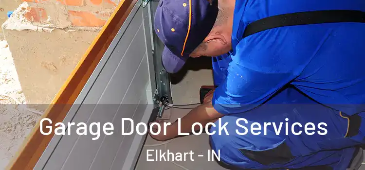 Garage Door Lock Services Elkhart - IN