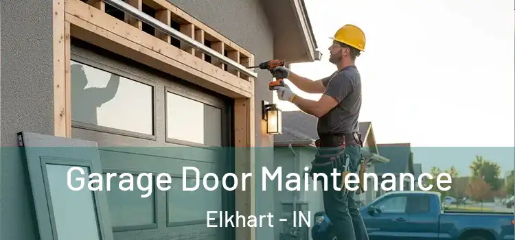 Garage Door Maintenance Elkhart - IN