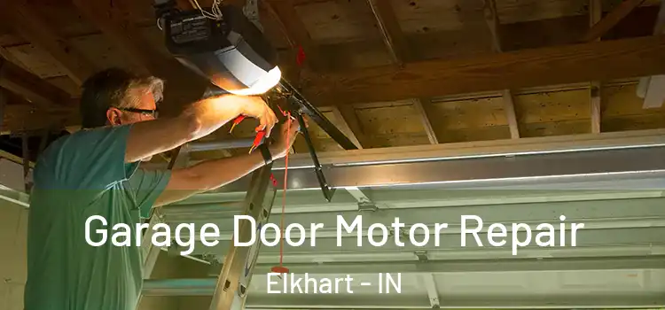  Garage Door Motor Repair Elkhart - IN