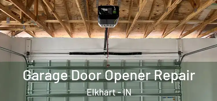  Garage Door Opener Repair Elkhart - IN