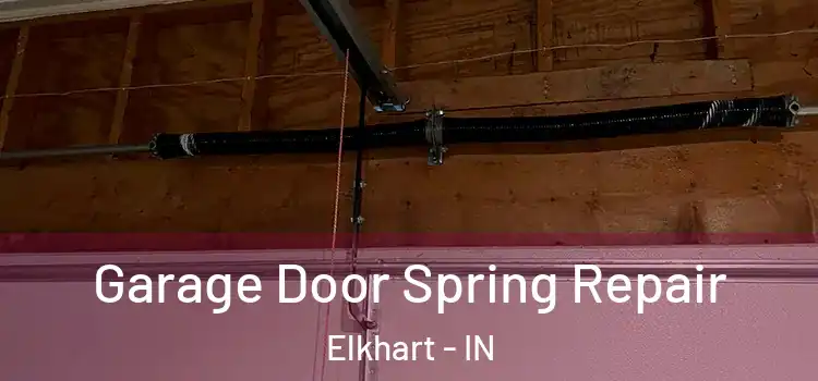  Garage Door Spring Repair Elkhart - IN