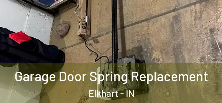  Garage Door Spring Replacement Elkhart - IN