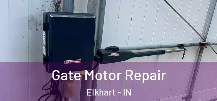 Gate Motor Repair Elkhart - IN