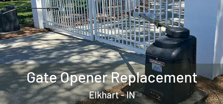 Gate Opener Replacement Elkhart - IN