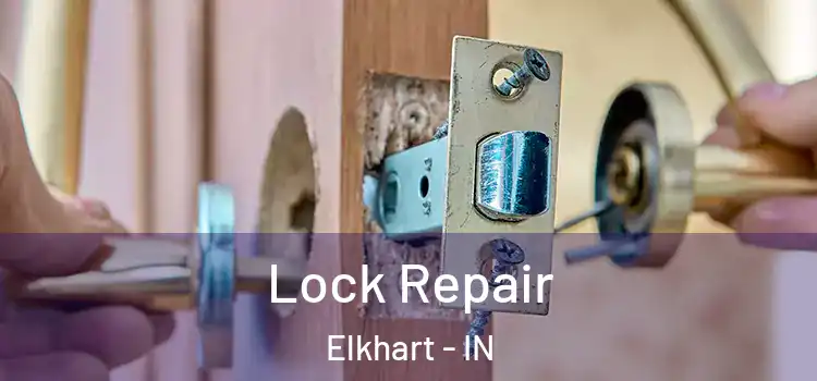 Lock Repair Elkhart - IN