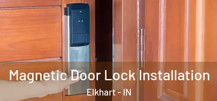  Magnetic Door Lock Installation Elkhart - IN