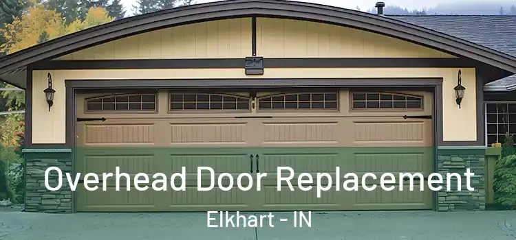  Overhead Door Replacement Elkhart - IN