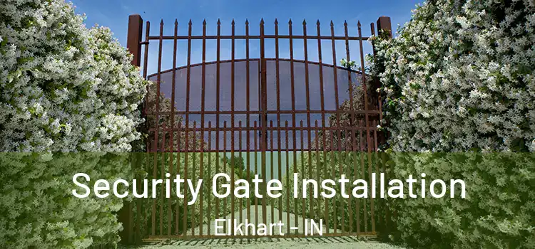 Security Gate Installation Elkhart - IN
