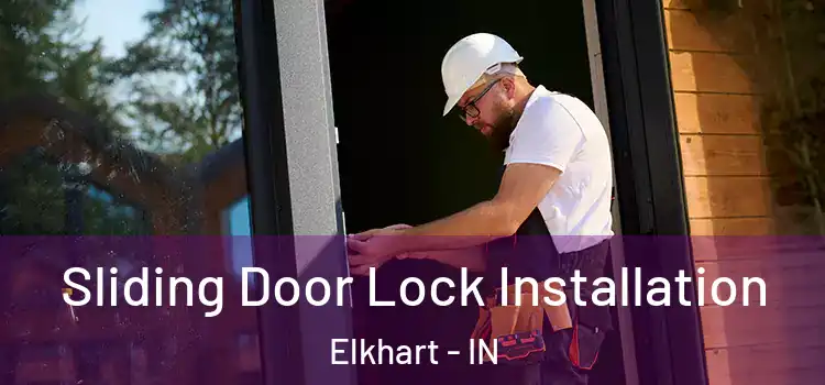 Sliding Door Lock Installation Elkhart - IN