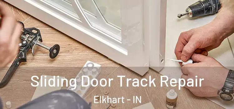 Sliding Door Track Repair Elkhart - IN