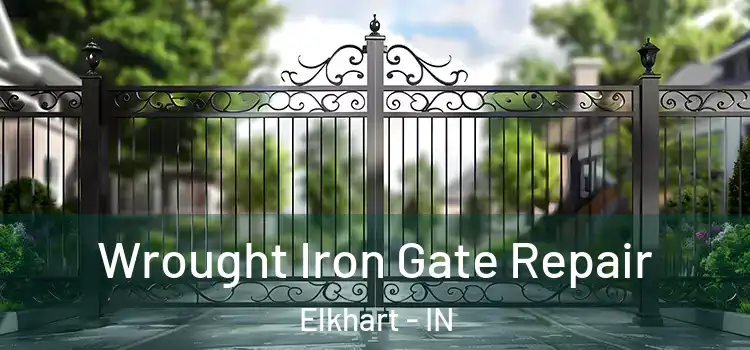 Wrought Iron Gate Repair Elkhart - IN